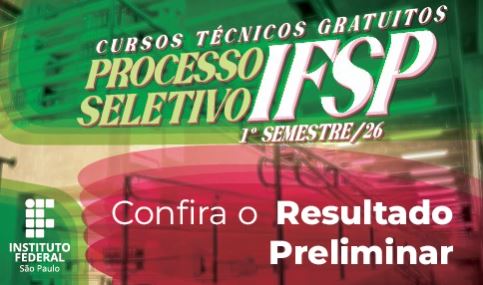 IFSP divulga o resultado preliminar do processo seletivo dos cursos técnicos