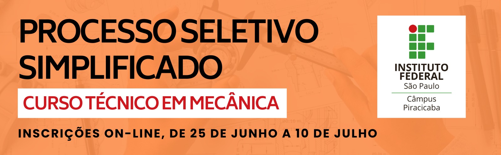 PROCESSO SELETIVO SIMPLIFICADO PARA PREENCHIMENTO DE VAGAS REMANESCENTES DO 2º SEMESTRE DE 2026 - Curso Técnico em Mecânica